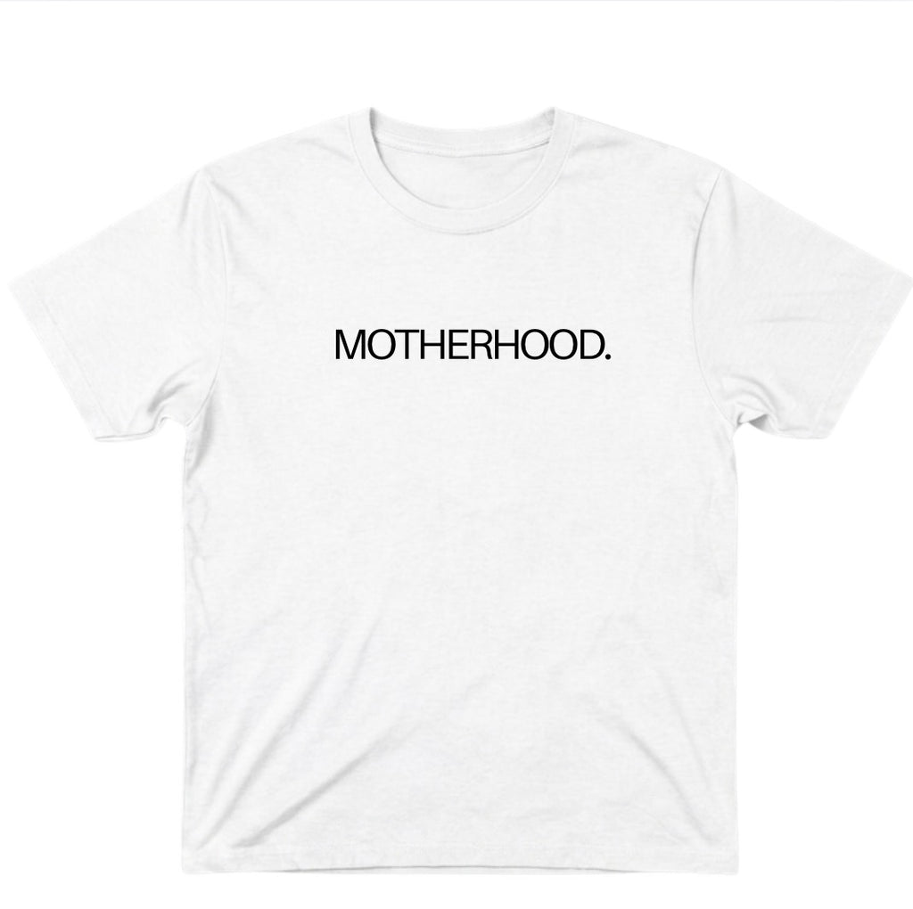 Motherhood. Tee