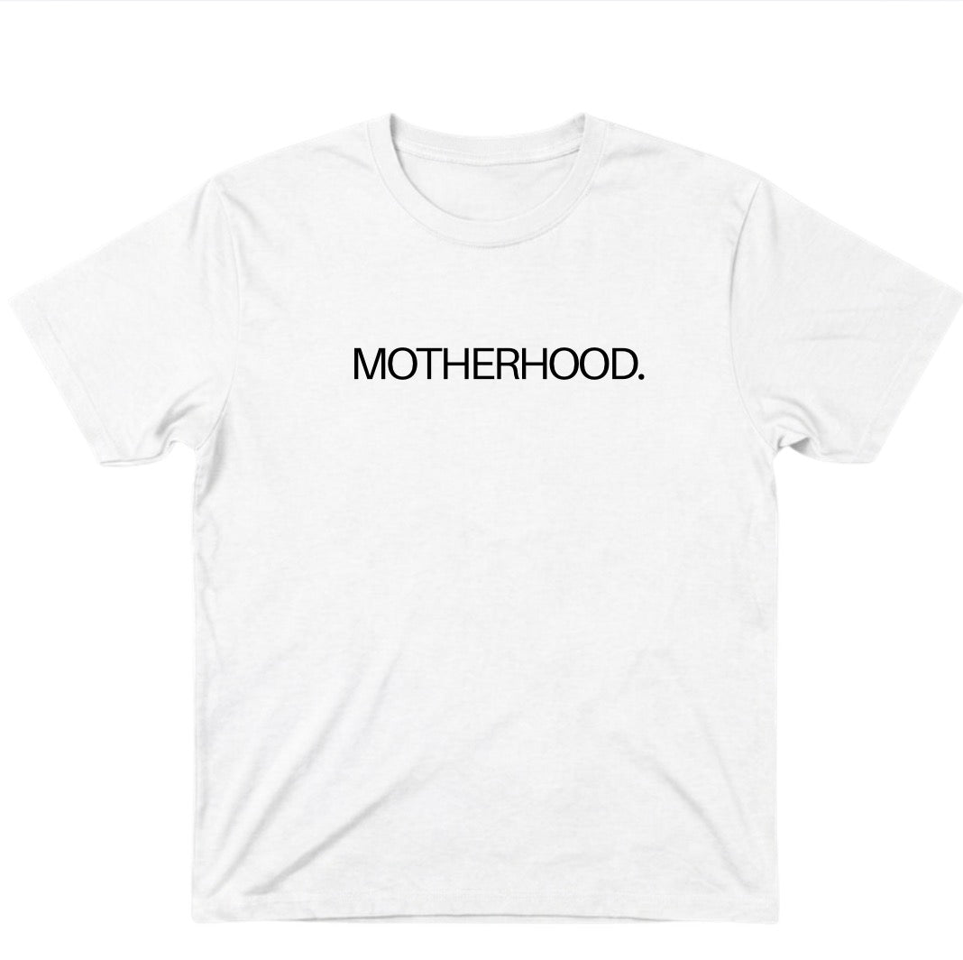 Motherhood. Tee